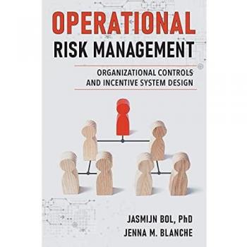 Operational Risk Management: Organizational Controls and Incentive System Design