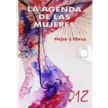 Agenda de las mujeres 2012 - viejas y libres