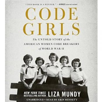 Code Girls: The Untold Story of the American Women Code Breakers of World War II