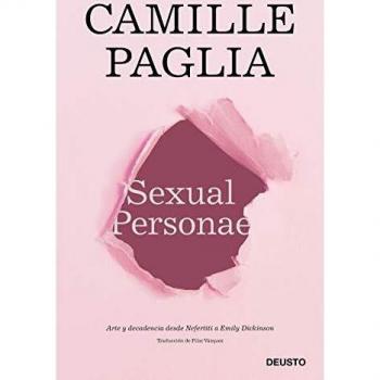 Sexual Personae: Arte y decadencia desde Nefertiti a Emily Dickinson - Camille Paglia