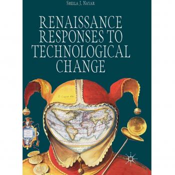 Renaissance Responses to Technological Change