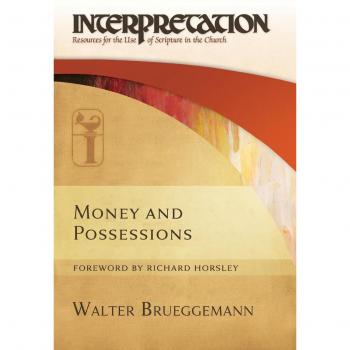Money and Possessions: Interpretation: Resources for the Use of Scripture in the Church