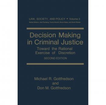 Rational Discretion in Criminal Justice: Volume 3 - Law, Society and Policy Series