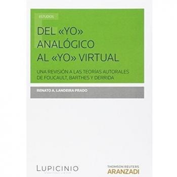 Del «yo» analógico al «yo» virtual: Una revisión a las teorías autorales de Foucault, Barthes y Derrida