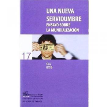 Una nueva servidumbre: Ensayo sobre la mundialización