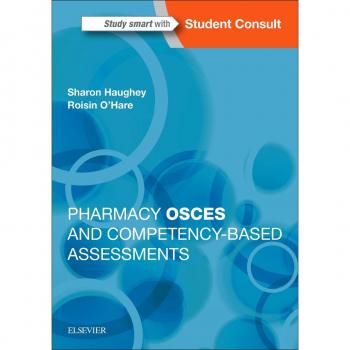 Pharmacy OSCEs and Competency-Based Assessments, 1e