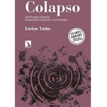 Colapso - 4ª edición: Capitalismo terminal, transición ecosocial, ecofascismo: 8
