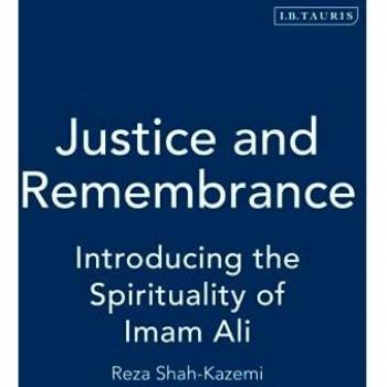 Justice and Remembrance: Introducing the Spirituality of Imam Ali