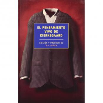 El Pensamiento vivo de Kierkegaard: Edición y prólogo de W.H. Auden