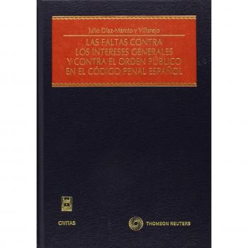 Las Faltas contra los intereses generales y contra el orden público en el Código penal español