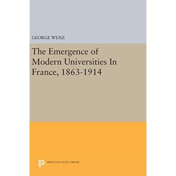The Emergence of Modern Universities In France, 1863-1914