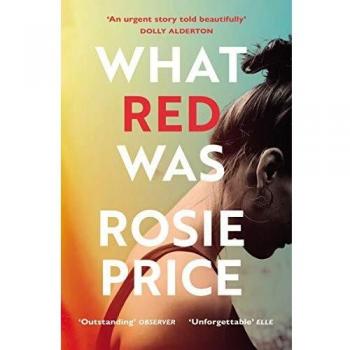 What Red Was: La poderosa novela debut de Rosie Price
