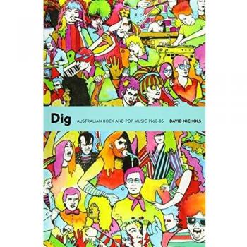 Dig : Australian Rock and Pop Music, 1960-85