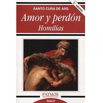 Amor Y Perdon. Homilias