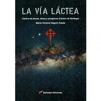 La Vía Láctea. Camino de dioses, almas y peregrinos
