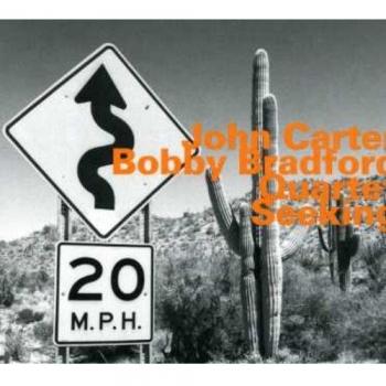 Seeking - Quartet Bobby Bradford John Carter
