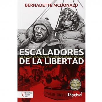 Escaladores de la libertad. La edad de oro del himalayismo polaco