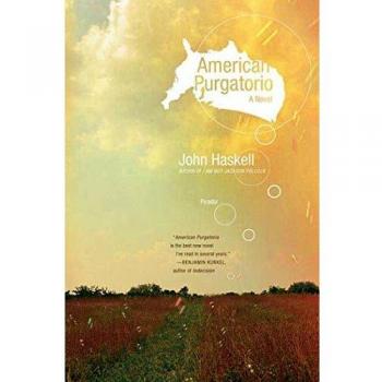 John Haskell's American Purgatorio: A Novel of Redemption and Identity