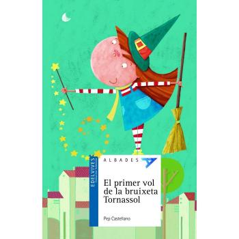 El primer vol de la bruixeta Tornassol: 35 - Pep Castellano (Seudónimo) -Castellano Puchol, Josep