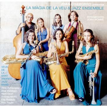 La Magia De La Veu & Jazz Ensemble - Joan Chamorro