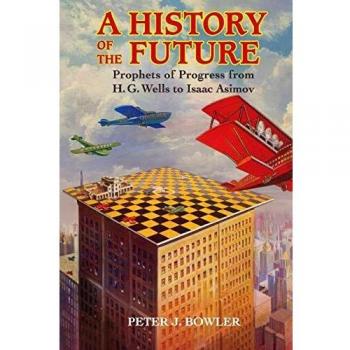 Historia del Futuro: Profetas del Progreso de H. G. Wells a Isaac Asimov (Edición en Rústica)