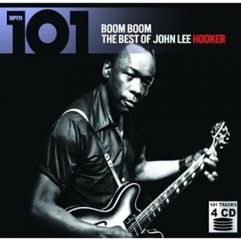101 - Boom Boom: The Best of John Lee Hooker