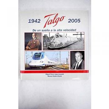 Talgo 1942-2005 de un sueño a la alta velocidad
