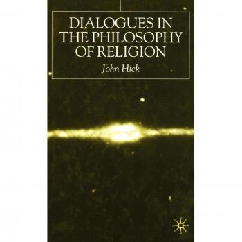 Dialogues in the Philosophy of Religion