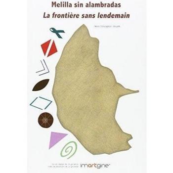Melilla sin alambradas / La frontière sans lendemain: 1