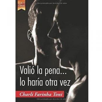 Valió la pena... lo haría otra vez