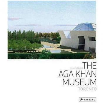 The Aga Khan Museum Toronto /anglais