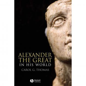 Alexander the Great: A Comprehensive Paperback Edition