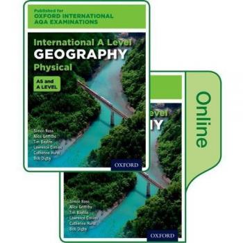 Oxford International AQA Examinations: International A Level Physical Geography: Print and Online Textbook Pack