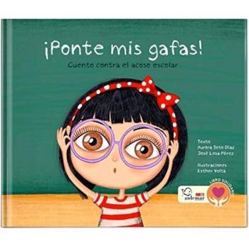 ¡Ponte mis Gafas!: Cuento contra el acoso escolar