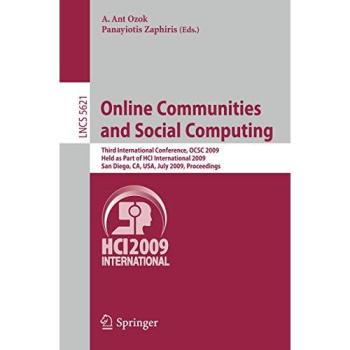 Online Communities and Social Computing: Third International Conference, OCSC 2009, Held as Part of HCI International 2009, San Diego, CA, USA, July ...