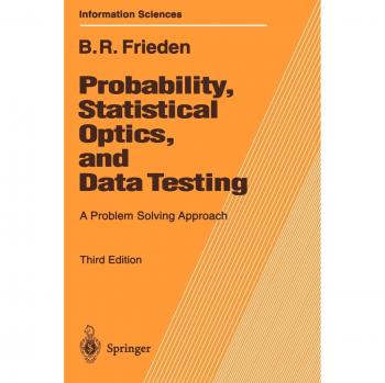 Probability, Statistical Optics, and Data Testing: Problem Solving Approach (Springer Series in Information Sciences)
