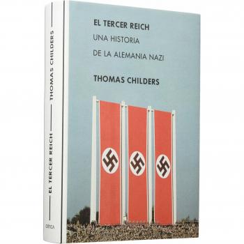 El Tercer Reich: Una historia de la Alemania nazi - Thomas Childers