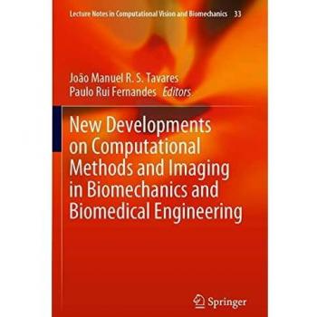 New Developments on Computational Methods and Imaging in Biomechanics and Biomedical Engineering: 33