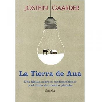 La Tierra de Ana: Una fábula sobre el medioambiente y el clima de nuestro planeta: 19 - Jostein Gaarder