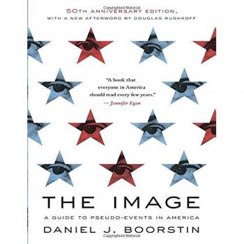 Vintage Edition of The Image: A Guide to Pseudo-Events in America by Daniel J. Boorstin