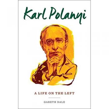 Karl Polanyi: A Life on the Left