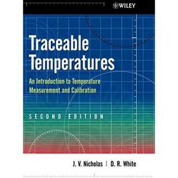 Traceable Temperatures: An Introduction to Temperature Measurement and Calibration