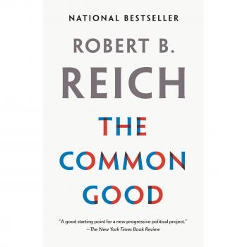 The Common Good - Paperback Edition by Robert B. Reich