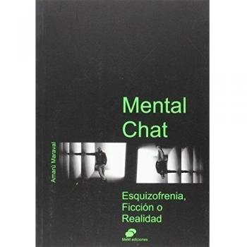 MENTAL CHAT: Esquizofrenia, ficción o Realidad