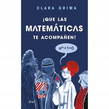 ¡Que las matemáticas te acompañen! - Clara Grima Ruiz
