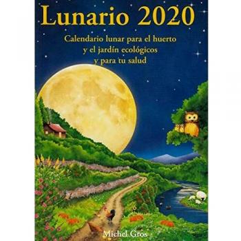 Lunario 2020: Calendario lunar para el huerto