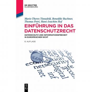 Einführung in das Datenschutzrecht: Datenschutz und Informationsfreiheit in europäischer Sicht