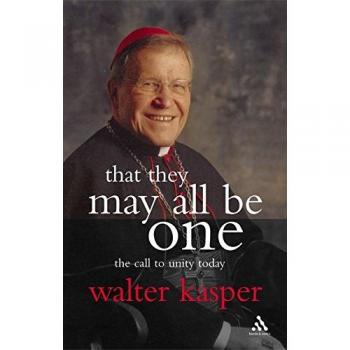 That They May All Be One: The Call to Unity Today