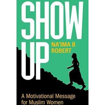 Show Up: A Motivational Message for Muslim Women