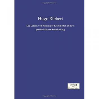 Lecciones sobre la Naturaleza de las Enfermedades en su Desarrollo Histórico - Hugo Ribbert
